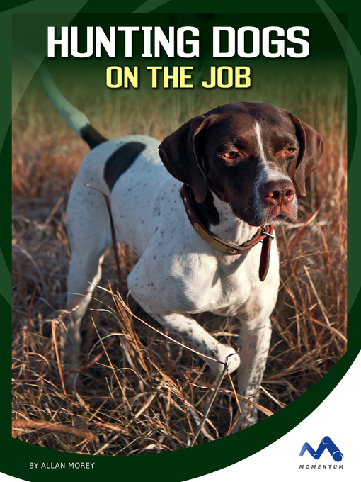 Title details for Hunting Dogs on the Job by Allan Morey - Available